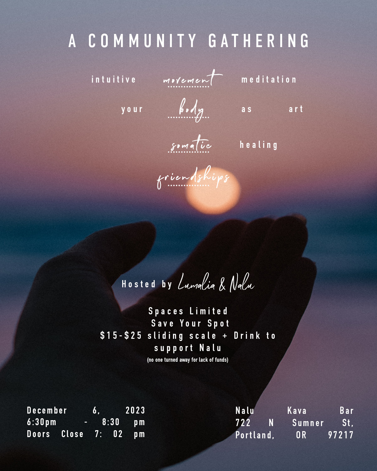 "a community gathering, intuitive movement meditation, your body as art, somatic healing, friendships, hosted by Lumalia and Nalu Kava Bar Spaces Limited Save Your Spot" Over image of hand reaching out to touch the sun at sunset with pink orange magenta and ocean blue over sand blue colors