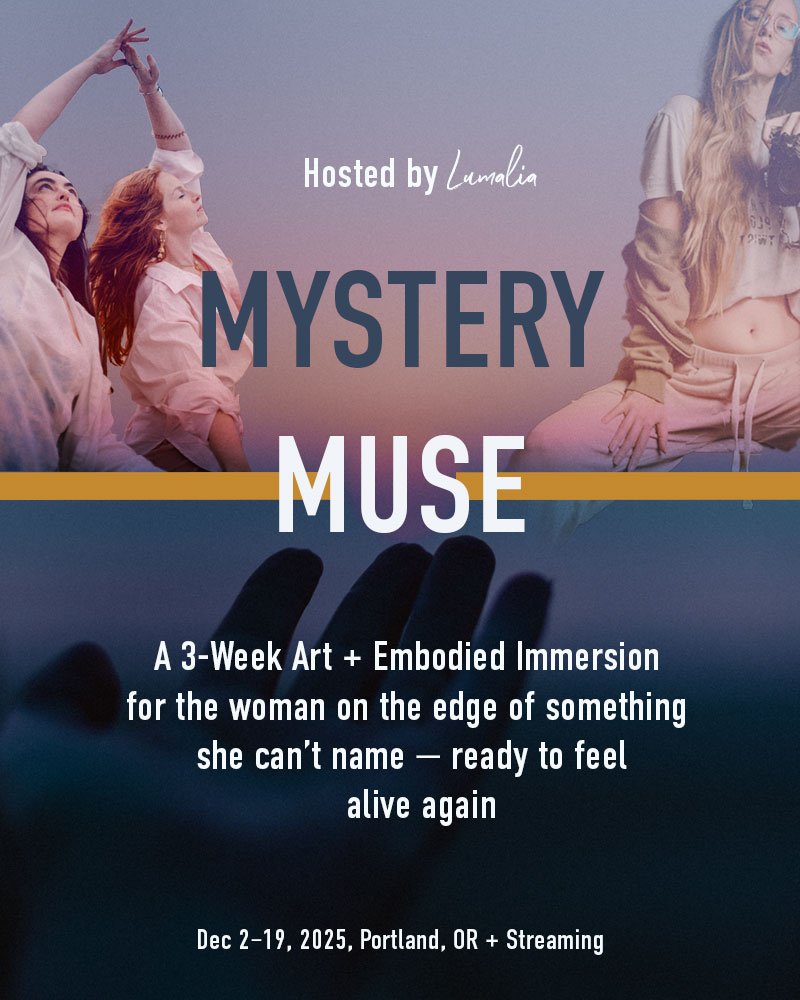 Hosted by Lumalia Mystery Muse a A 3-Week Art + Somatic Immersion for the woman done with her cocoon and ready to live like art with lungs. Dec 2–19, 2025 potland or and streaming over image of hand at susnet two woman dancing in deep practice and Lumalia with her camera